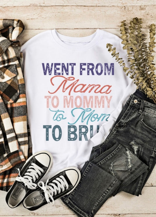 Went from Mama to Mommy Crewneck *Pre Order*